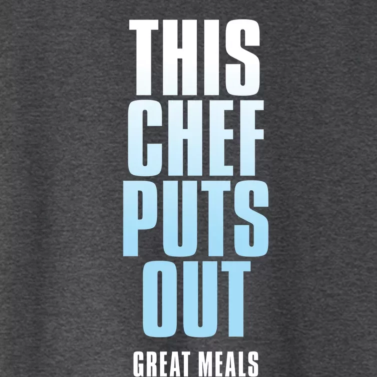 This Chef Puts Out Great Meals Funny Chef Meaningful Gift Women's Crop Top Tee