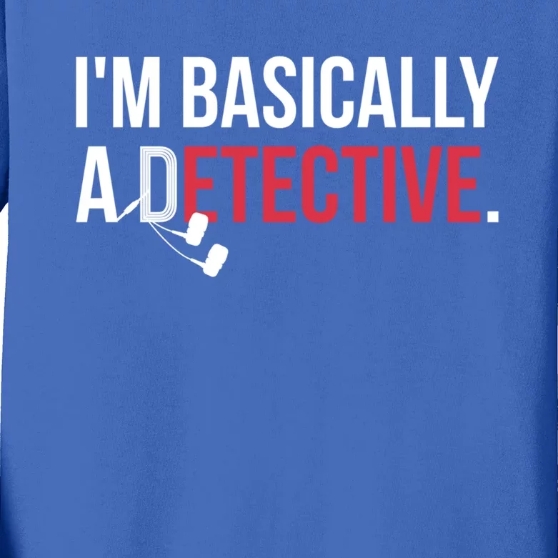 True Crime Podcast Lover Gift Tee Im Basically A Detective Gift Kids Long Sleeve Shirt