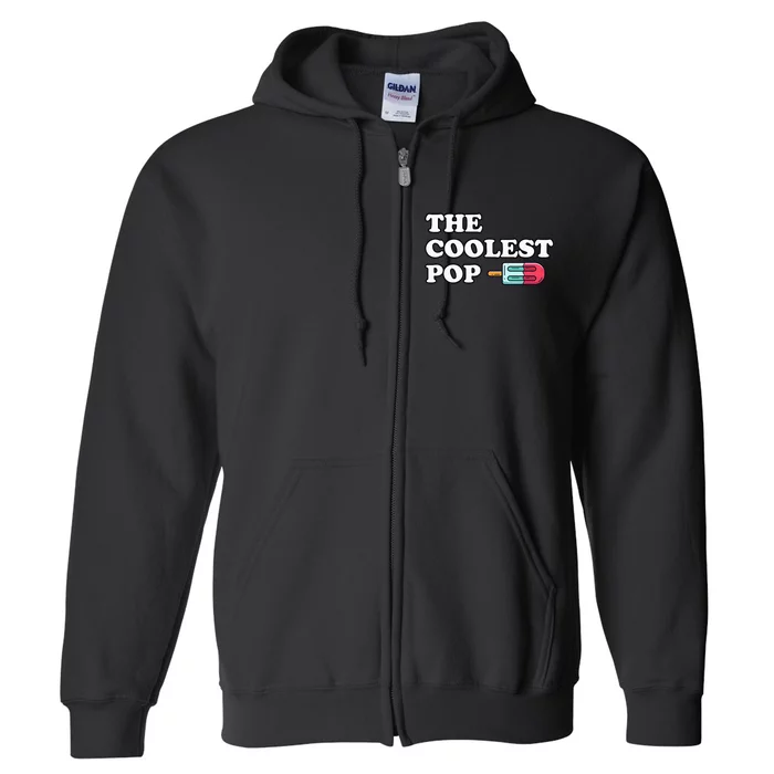 The Coolest Pop Funny Father's Day For Grandpa Full Zip Hoodie