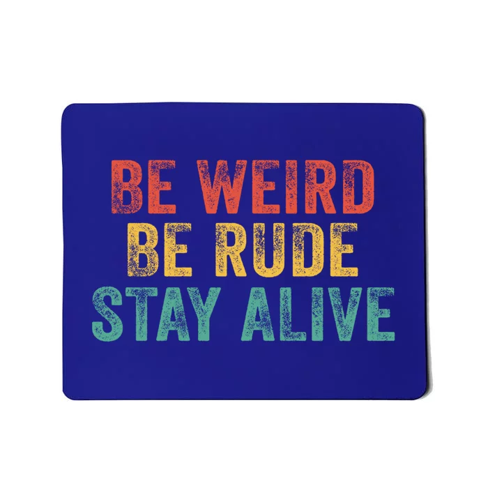 True Crime Podcast Junkie Be Weird Be Rude Stay Alive Cute Gift Mousepad