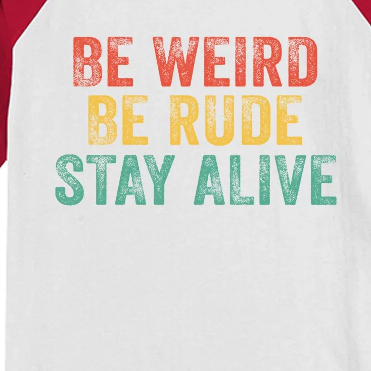 True Crime Podcast Junkie Be Weird Be Rude Stay Alive Cute Gift Kids Colorblock Raglan Jersey