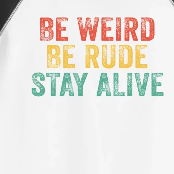 True Crime Podcast Junkie Be Weird Be Rude Stay Alive Cute Gift Toddler Fine Jersey T-Shirt