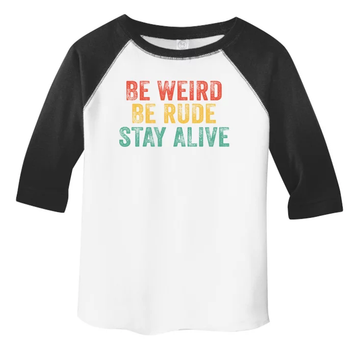 True Crime Podcast Junkie Be Weird Be Rude Stay Alive Cute Gift Toddler Fine Jersey T-Shirt