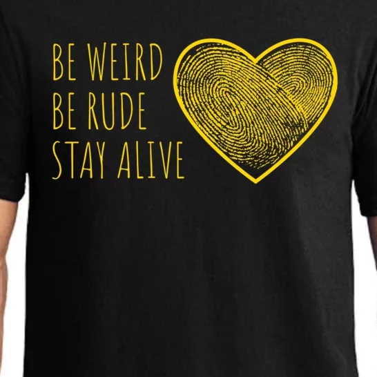 True Crime Podcast Junkie Love Be Weird Be Rude Stay Alive Gift Pajama Set