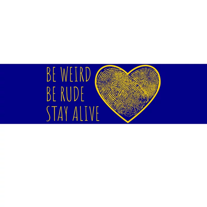 True Crime Podcast Junkie Love Be Weird Be Rude Stay Alive Gift Bumper Sticker