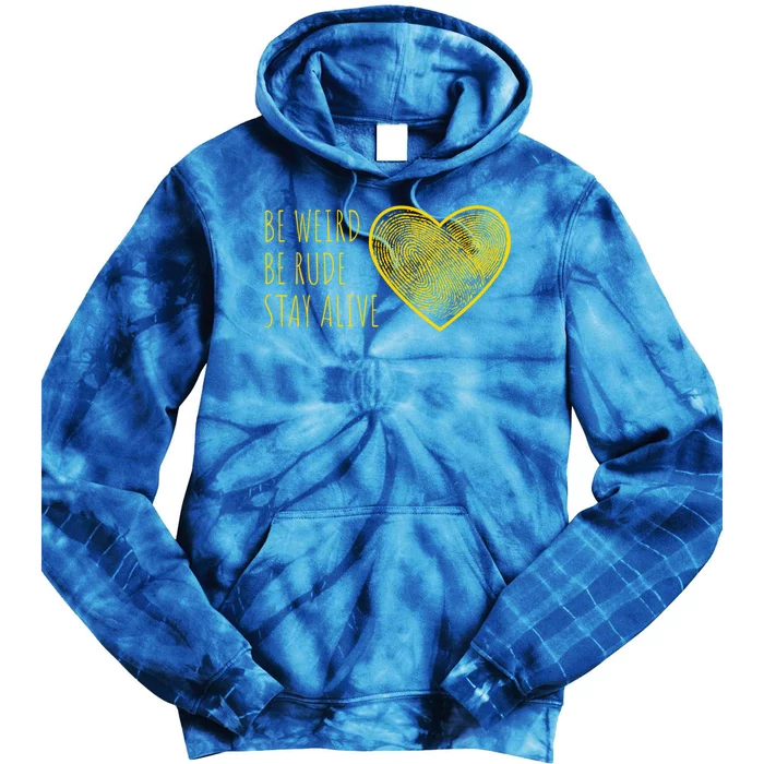 True Crime Podcast Junkie Love Be Weird Be Rude Stay Alive Gift Tie Dye Hoodie