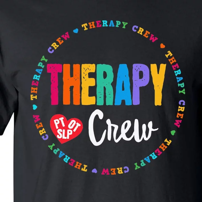 Therapy Crew PT OT SLP Occupational Therapist Week Team Tall T-Shirt