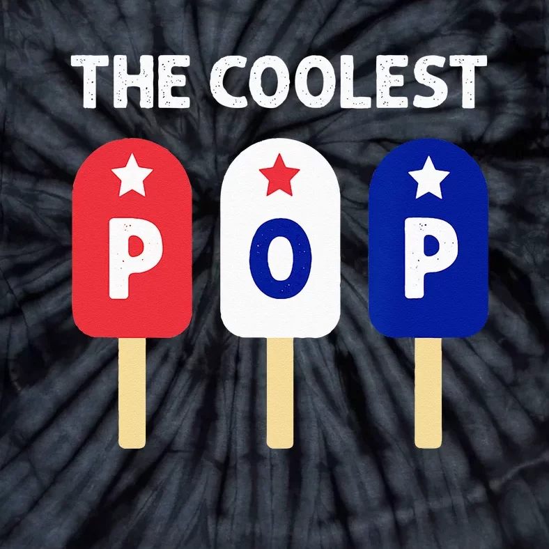 The Coolest Pop Patriotic Red White Blue Popsicle Dad Tie-Dye T-Shirt