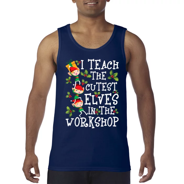 Teacher Christmas Presents I Teach The Cutest Elves Holiday Tank Top