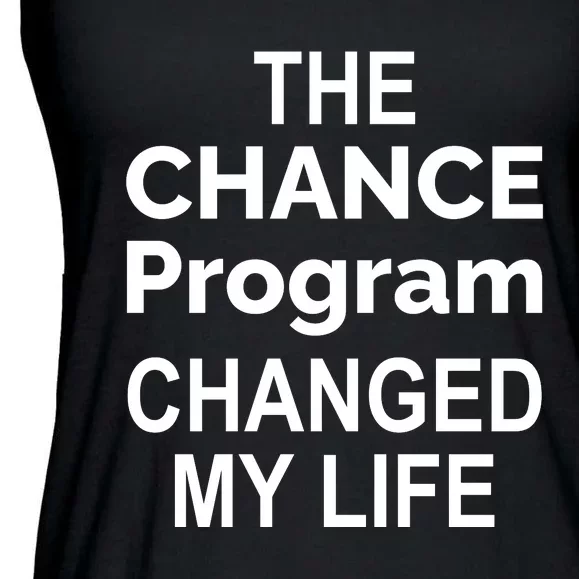 The Chance Program Changed My Life Ladies Essential Flowy Tank