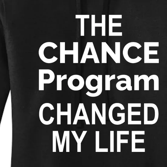 The Chance Program Changed My Life Women's Pullover Hoodie