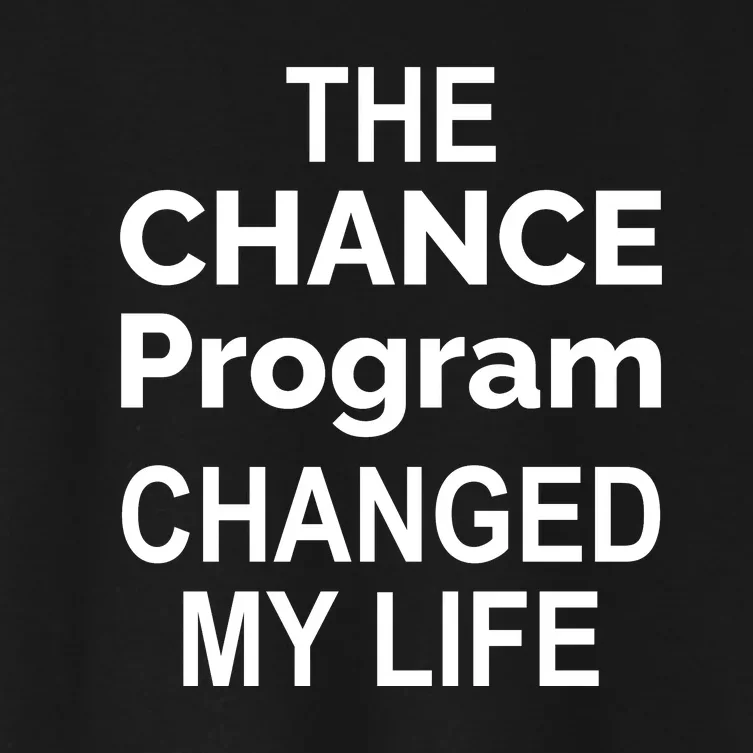 The Chance Program Changed My Life Women's Crop Top Tee