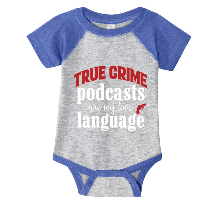 True Crime Podcasts Are My Love Language Gift Infant Baby Jersey Bodysuit