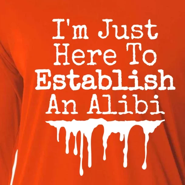 True Crime Podcast Im Just Here To Establish An Alibi Cool Gift Cooling Performance Long Sleeve Crew