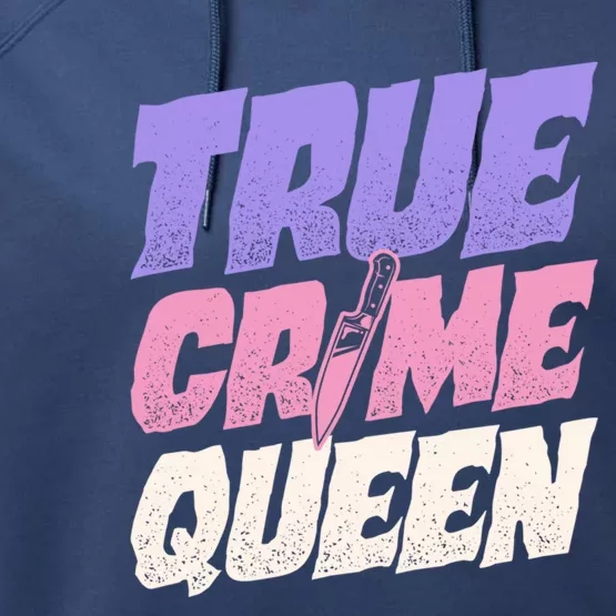 True Crime Queen Gift Performance Fleece Hoodie