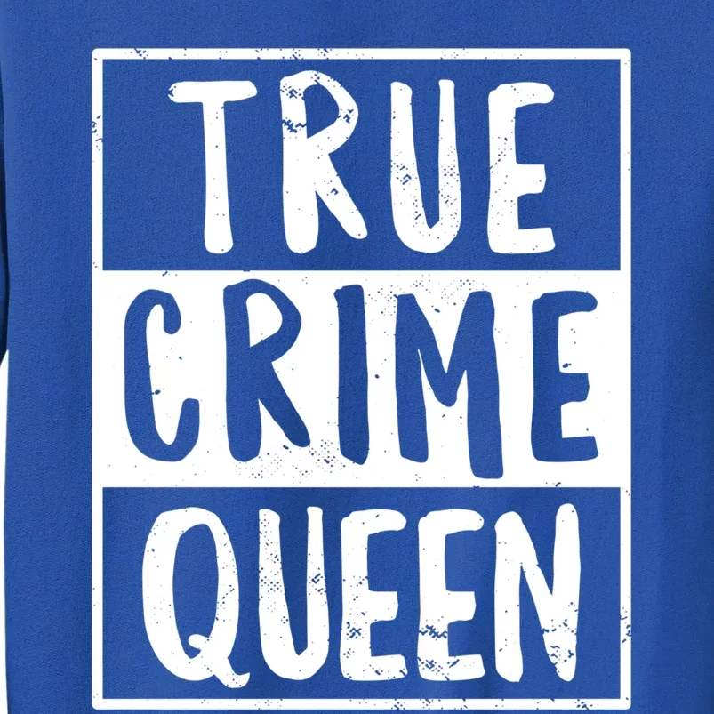 True Crime Queen True Crime Podcast Lover Gift Sweatshirt