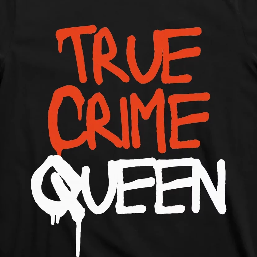 True Crime Queen T-Shirt