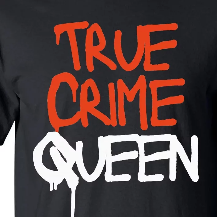 True Crime Queen Tall T-Shirt