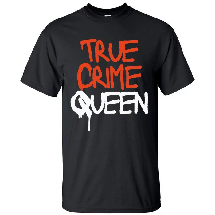 True Crime Queen Tall T-Shirt