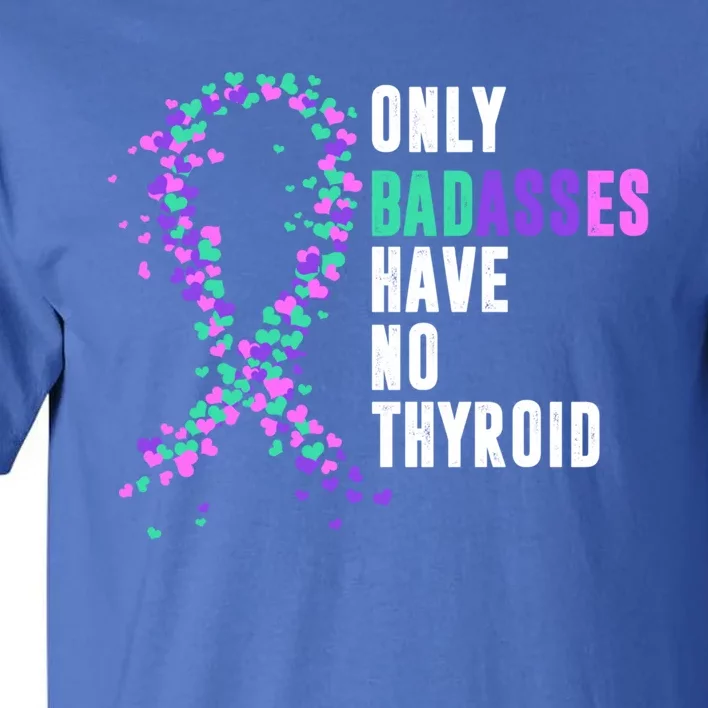 Thyroid Cancer Ribbon Thyroidectomy Removal Surgery Badasses Great Gift Tall T-Shirt