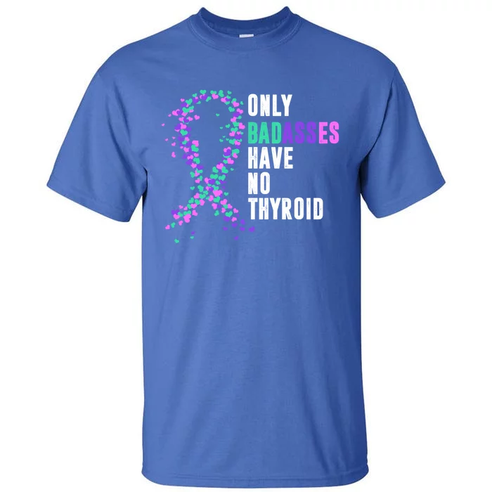 Thyroid Cancer Ribbon Thyroidectomy Removal Surgery Badasses Great Gift Tall T-Shirt