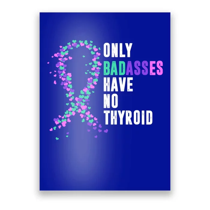 Thyroid Cancer Ribbon Thyroidectomy Removal Surgery Badasses Great Gift Poster