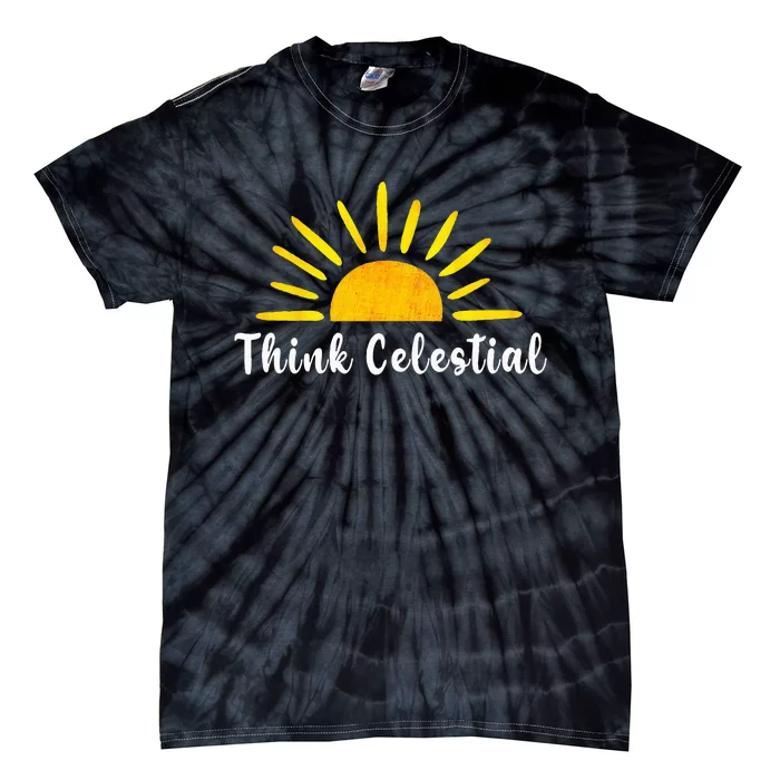 Think Celestial Retro Sunshine Quoes Tie-Dye T-Shirt