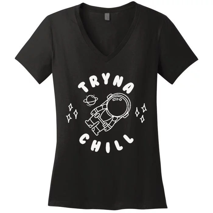 Tryna Chill Space Astronaut Star Planet Women's V-Neck T-Shirt