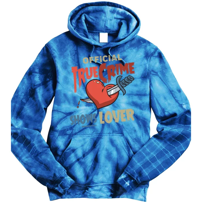 True Crime Shows Lover Cute Gift Tie Dye Hoodie