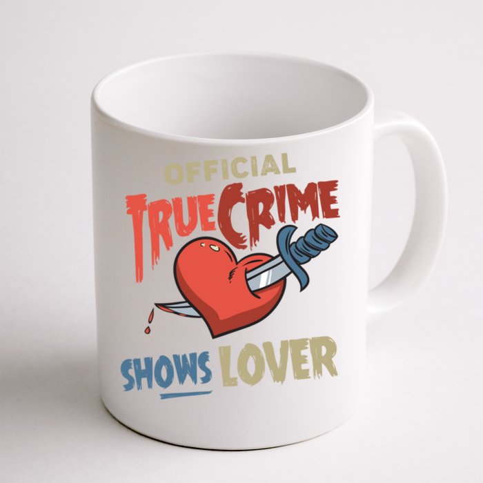 True Crime Shows Lover Cute Gift Front & Back Coffee Mug