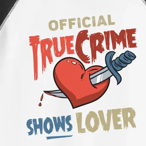 True Crime Shows Lover Cute Gift Toddler Fine Jersey T-Shirt