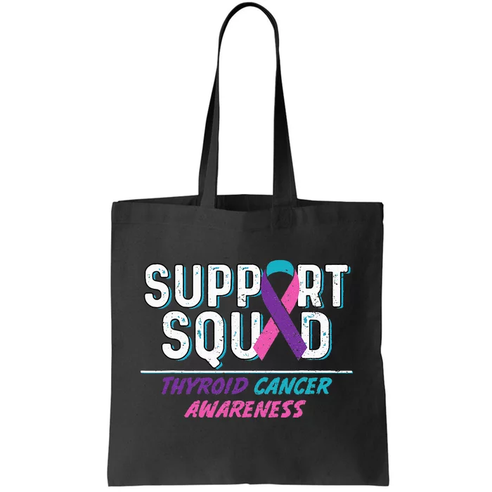 Thyroid Cancer Support Squad Friend Family Awareness Ribbon Tote Bag