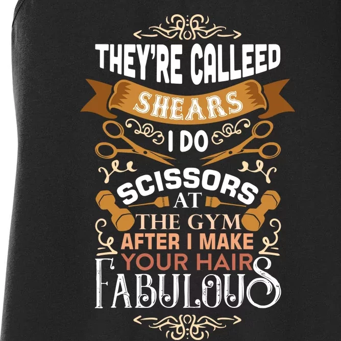 They're Called Shears I Do Scissors At The Gym Women's Racerback Tank