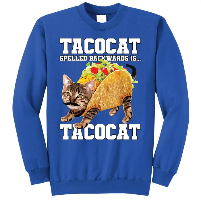 Taco Cat Spelled Backwards Is Tacocat Meme Silly Cat Lover Tall Sweatshirt