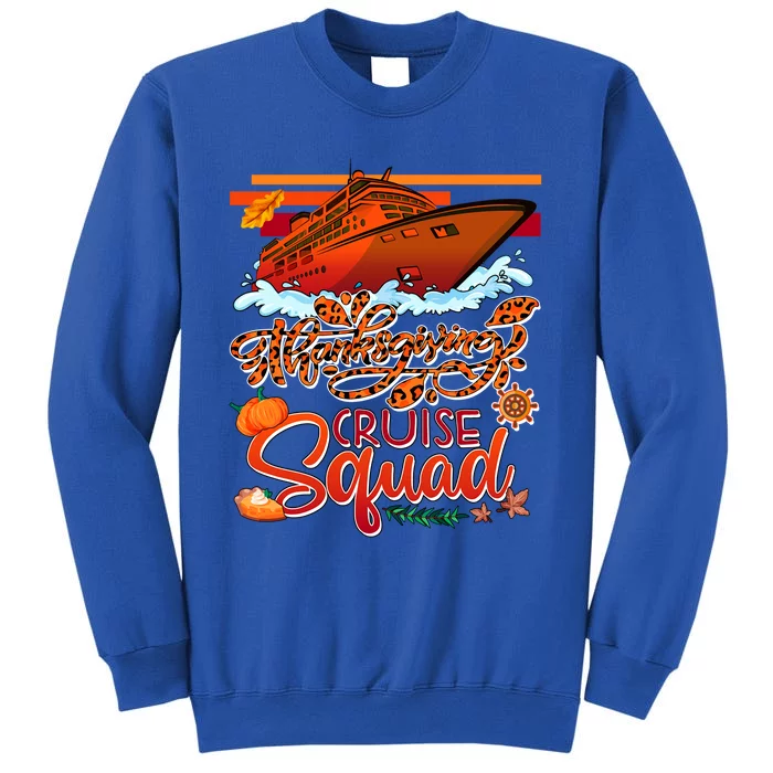 Thanksgiving Cruise Squad Costume Cruise Ship Fall Pumpkins Gift Tall Sweatshirt