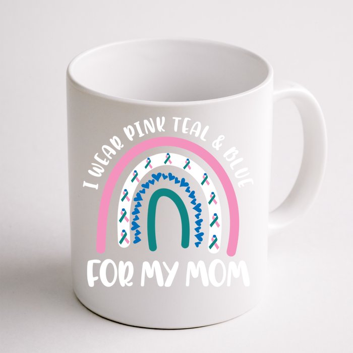 Thyroid Cancer Support I Wear Pink Teal And Blue For My Mom Gift Front & Back Coffee Mug