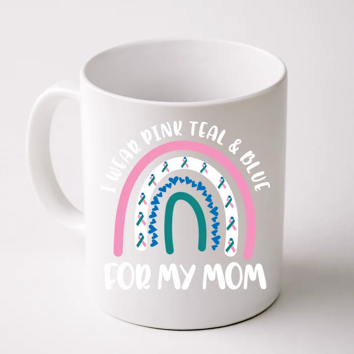 Thyroid Cancer Support I Wear Pink Teal And Blue For My Mom Gift Front & Back Coffee Mug