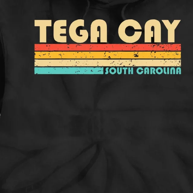 Tega Cay Sc South Carolina Funny City Home Roots Retro 80s Tie Dye Hoodie