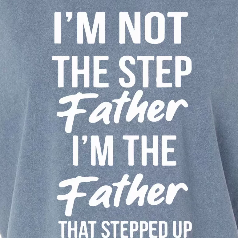 Timothee Chalamet Stepdad I’m Not The Step Father Im The Father That Stepp Garment-Dyed Women's Muscle Tee