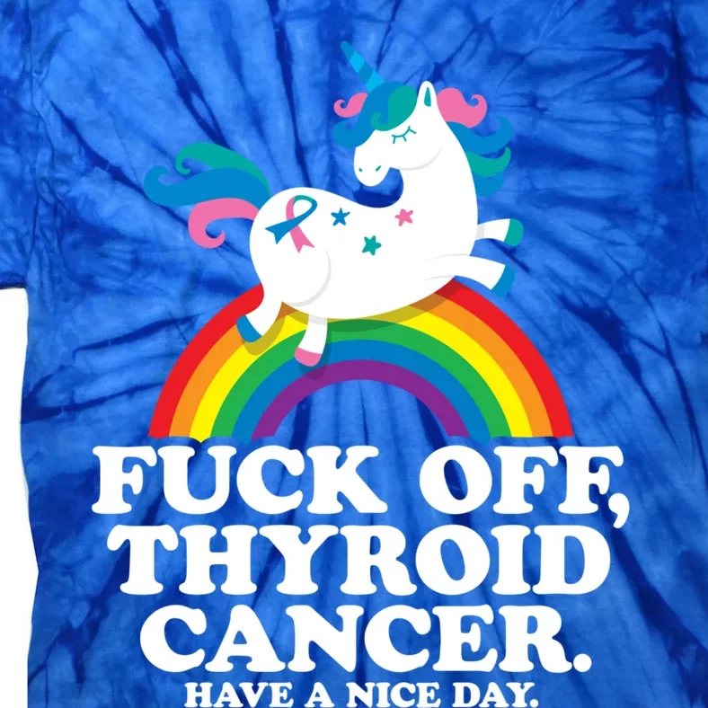 Thyroid Cancer Survivor Meaningful Gift Fuck Thyroid Cancer Gift Tie-Dye T-Shirt