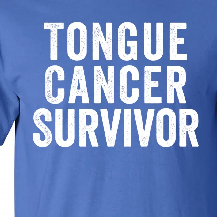 Tongue Cancer Survivor Gift Tall T-Shirt