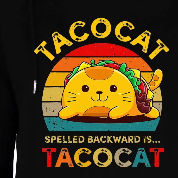 Taco Cat Spelled Backward Cute Taco Cat Lover Funny Mexican Womens Funnel Neck Pullover Hood