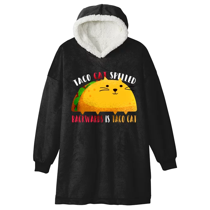 Taco Cat Spelled Backwards Is Taco Cat Funny Mexican Tacos Hooded Wearable Blanket