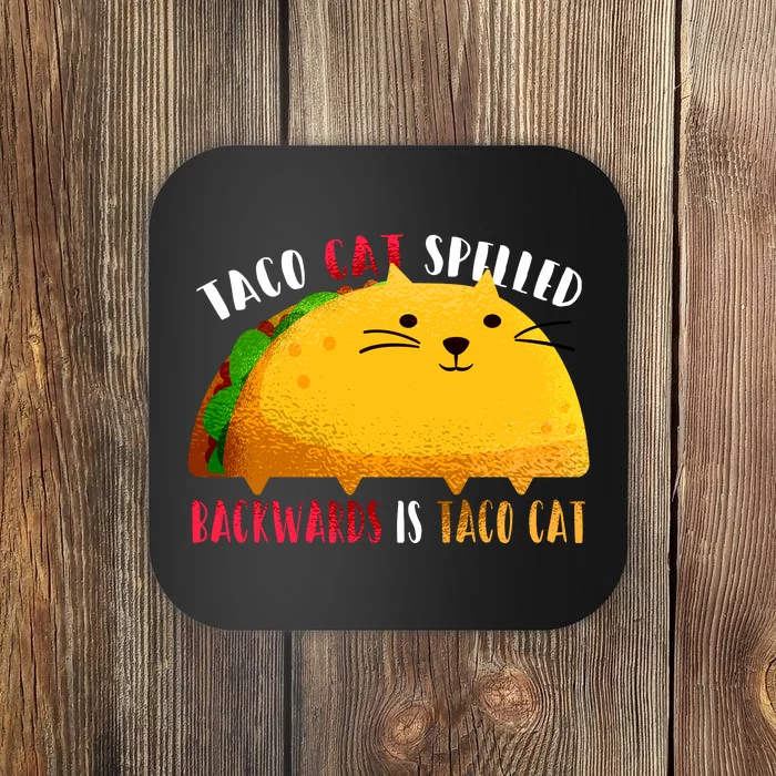 Taco Cat Spelled Backwards Is Taco Cat Funny Mexican Tacos Coaster