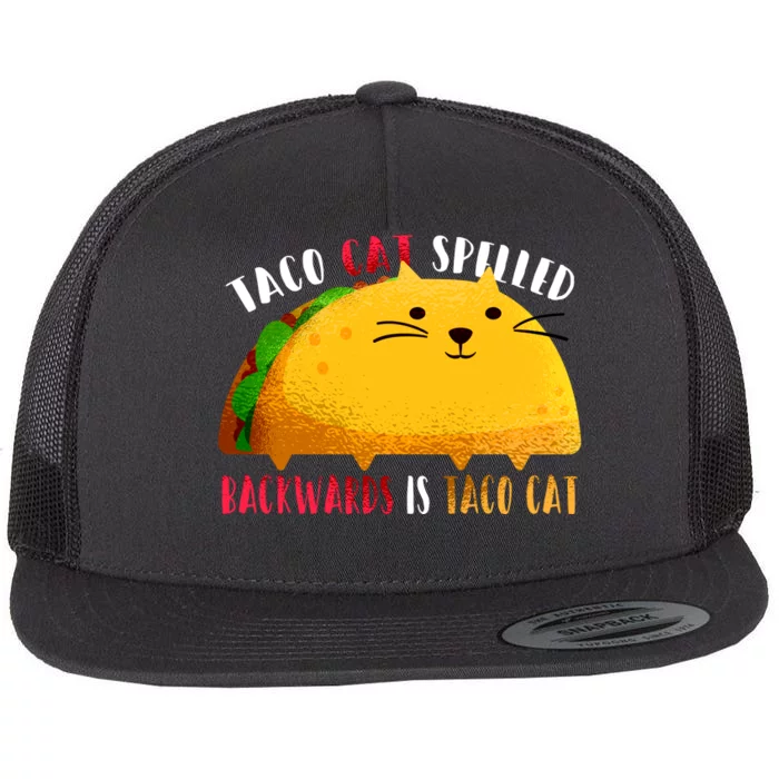 Taco Cat Spelled Backwards Is Taco Cat Funny Mexican Tacos Flat Bill Trucker Hat