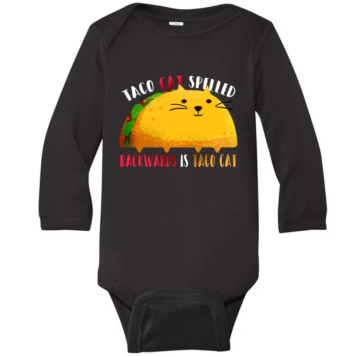 Taco Cat Spelled Backwards Is Taco Cat Funny Mexican Tacos Baby Long Sleeve Bodysuit