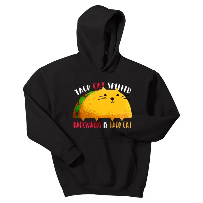 Taco Cat Spelled Backwards Is Taco Cat Funny Mexican Tacos Kids Hoodie