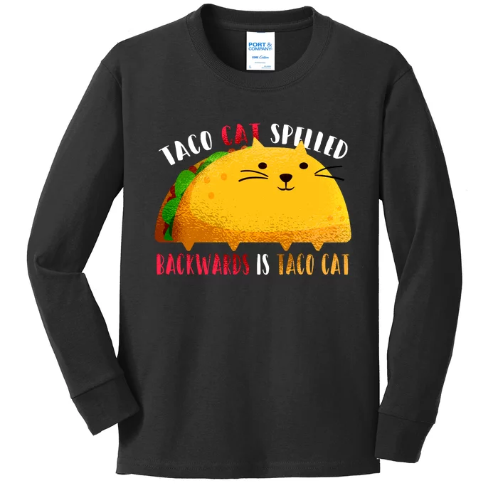 Taco Cat Spelled Backwards Is Taco Cat Funny Mexican Tacos Kids Long Sleeve Shirt