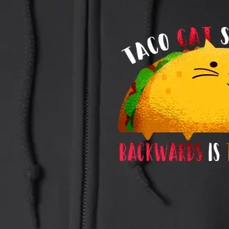 Taco Cat Spelled Backwards Is Taco Cat Funny Mexican Tacos Full Zip Hoodie