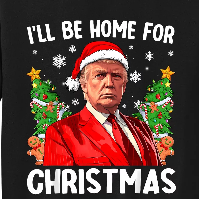 Trump Christmas Santa Hat Ill Be Home For Christmas Tall Sweatshirt